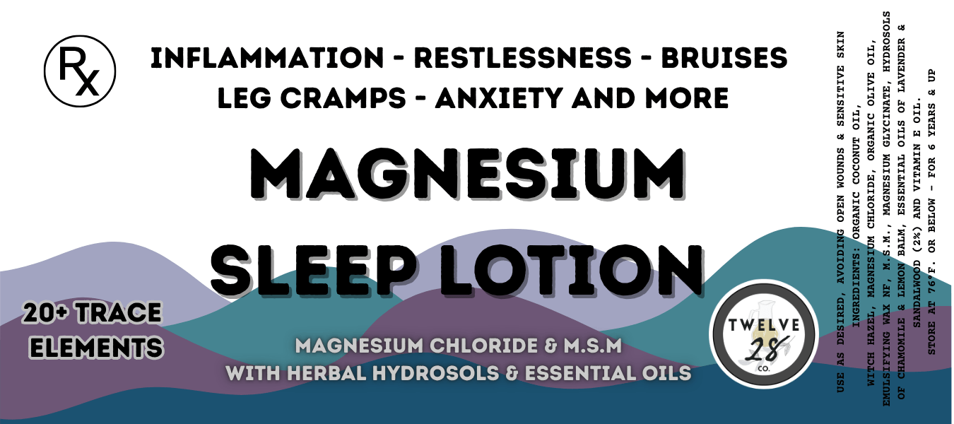 Magnesium SLEEP Lotion - Hydrosols & Herbs + 20 Essential Minerals - TWELVE28CO