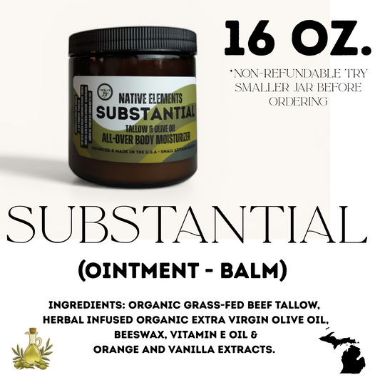 16oz SUBSTANTIAL TALLOW BALM - Herbal Olive Oil & Grass-fed Tallow Balm
